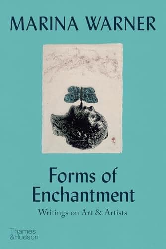 Cover of Forms of Enchantment: Writings on Art & Artists