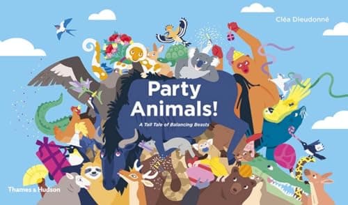 Cover of Party Animals! A Tall Tale of Balancing Beasts