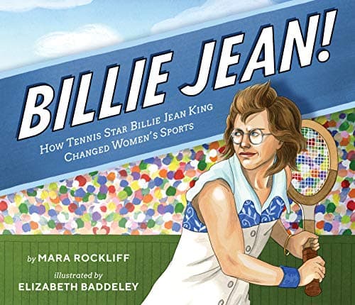Cover of Billie Jean! How Tennis Star Billie Jean King Changed Women's Sports