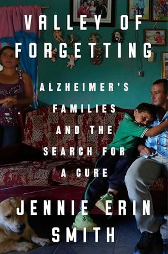 Cover of Valley of Forgetting: Alzheimer's Families and the Search for a Cure