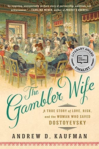 Cover of The Gambler Wife: A True Story of Love, Risk, and the Woman Who Saved Dostoyevsky
