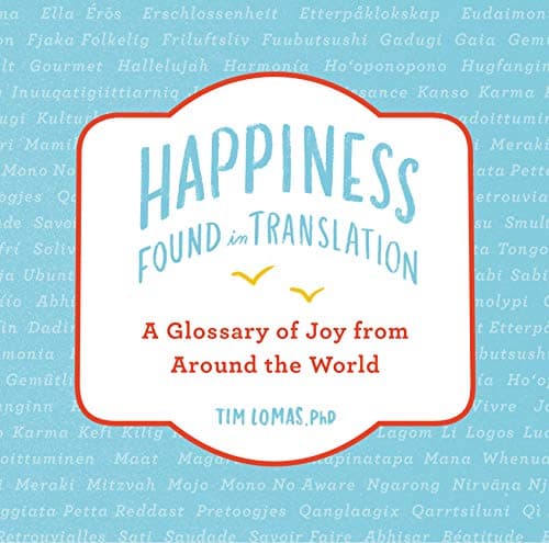 Cover of Happiness Found in Translation: A Glossary of Joy from Around the World