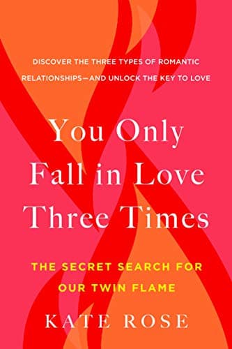 Cover of You Only Fall in Love Three Times: The Secret Search for Our Twin Flame