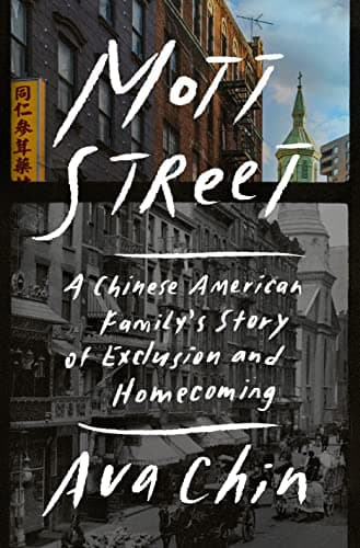 Cover of Mott Street: A Chinese American Family's Story of Exclusion and Homecoming