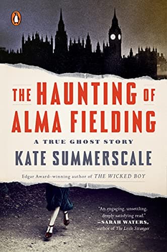 Cover of The Haunting of Alma Fielding: A True Ghost Story