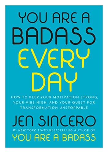Cover of You Are a Badass Every Day: How to Keep Your Motivation Strong, Your Vibe High, and Your Quest for Transformation Unstoppable