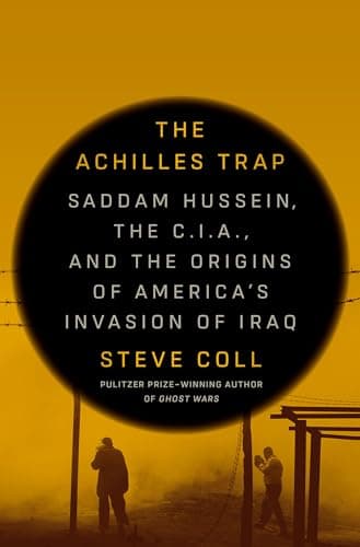 Cover of The Achilles Trap: Saddam Hussein, the C.I.A., and the Origins of America's Invasion of Iraq