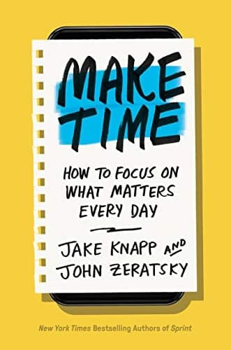 Cover of Make Time: How to Focus on What Matters Every Day