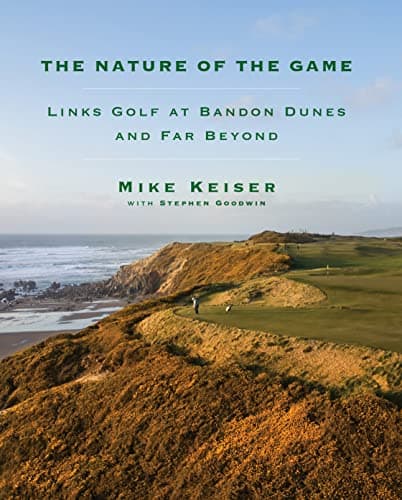 Cover of The Nature of the Game: Links Golf at Bandon Dunes and Far Beyond