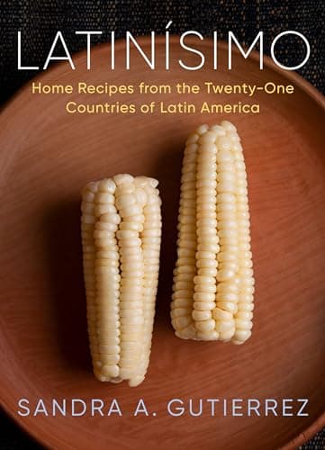 Cover of Latinísimo: Home Recipes From the Twenty-One Countries of Latin America