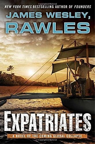 Cover of Expatriates: A Novel of the Coming Global Collapse