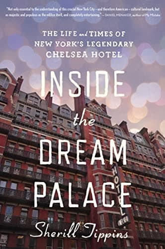 Cover of Inside The Dream Palace: The Life and Times of New York's Legendary Chelsea Hotel