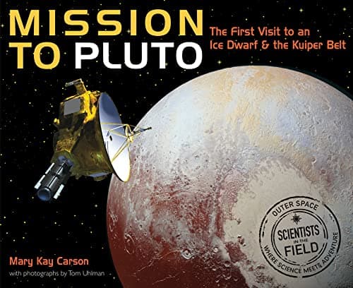 Cover of Mission to Pluto: The First Visit to an Ice Dwarf and the Kuiper Belt (Scientists in the Field)