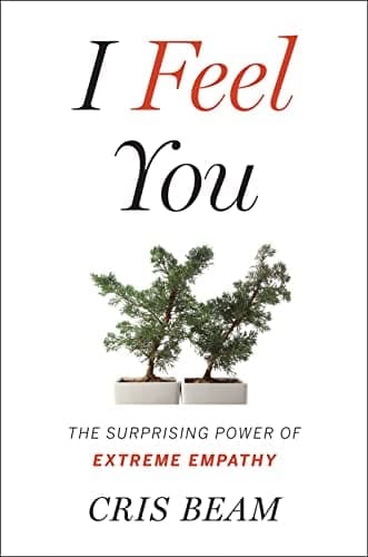 Cover of I Feel You: The Surprising Power of Extreme Empathy