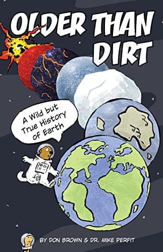 Cover of Older Than Dirt: A Wild but True History of Earth