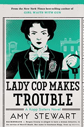 Cover of Lady Cop Makes Trouble (A Kopp Sisters Novel, Bk.  2)