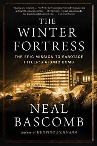 Cover of The Winter Fortress: The Epic Mission to Sabotage Hitler's Atomic Bomb
