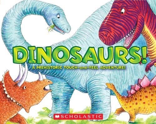 Cover of Dinosaurs! A Prehistoric Touch-and-Feel Adventure!