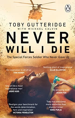 Cover of Never Will I Die: The Special Forces Soldier Who Never Gave Up