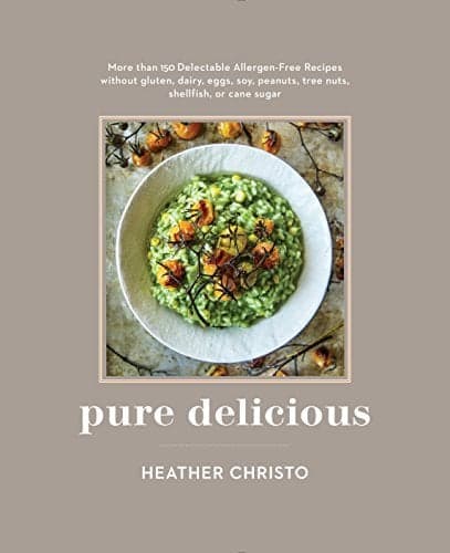 Cover of Pure Delicious: More Than 150 Delectable Allergen-Free Recipes Without Gluten, Dairy, Eggs, Soy,  Peanuts, Tree Nuts, Shellfish, or Cane Sugar