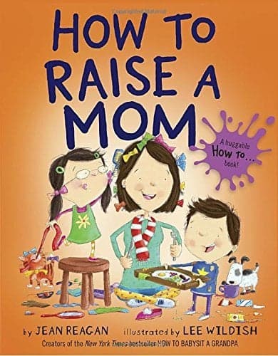 Cover of How to Raise a Mom (How To...)