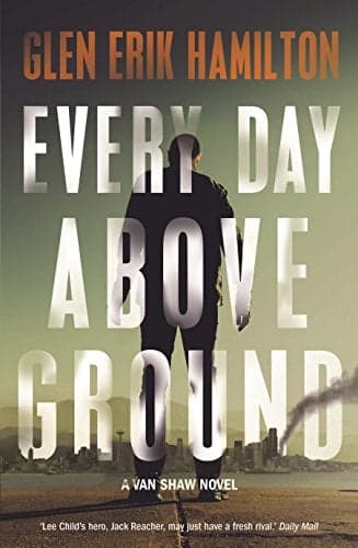 Cover of Every Day Above Ground (Van Shaw, Bk. 3)