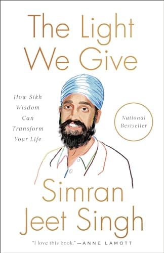 Cover of The Light We Give: How Sikh Wisdom Can Transform Your Life
