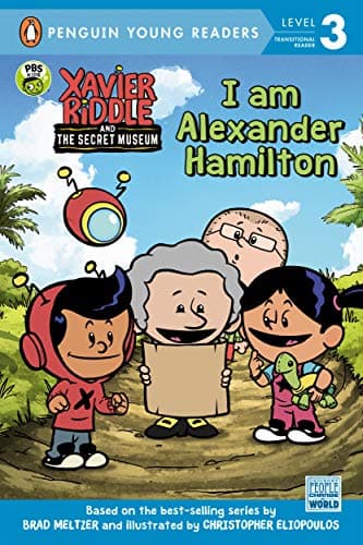 Cover of I Am Alexander Hamilton (Xavier Riddle and the Secret Museum, Penguin Young Readers, Level 3)