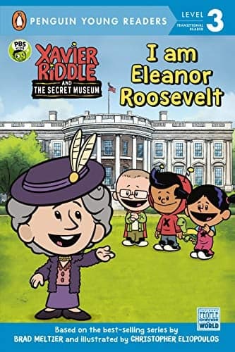 Cover of I Am Eleanor Roosevelt (Xavier Riddle and the Secret Museum, Penguin Young Readers, Level 3)