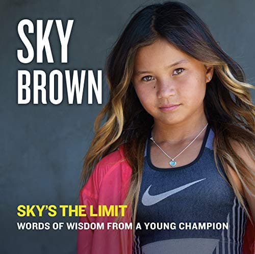 Cover of Sky's the Limit: Words of Wisdom from a Young Champion