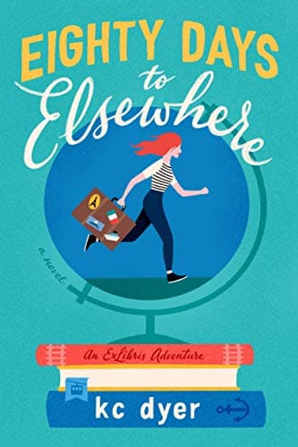Cover of Eighty Days to Elsewhere (An Exlibris Adventure, Bk. 1)
