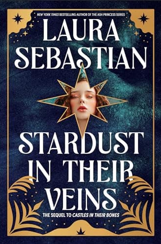 Cover of Stardust in Their Veins (Castles in Their Bones, Bk. 2)