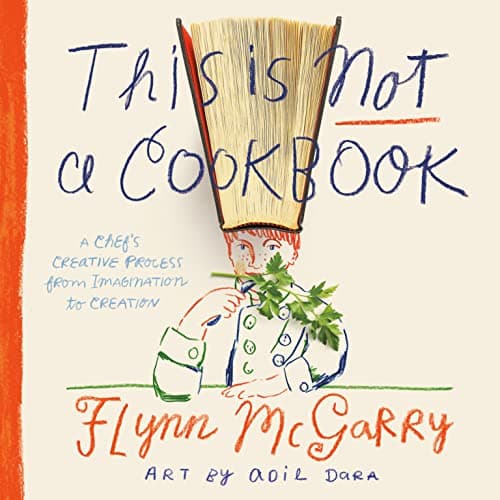 Cover of This Is Not a Cookbook: A Chef's Creative Process From Imagination to Creation