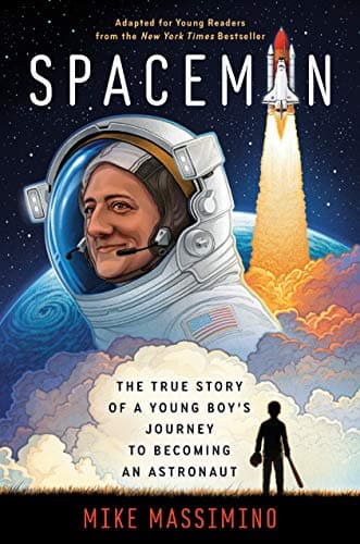 Cover of Spaceman: The True Story of a Young Boy's Journey to Becoming an Astronaut