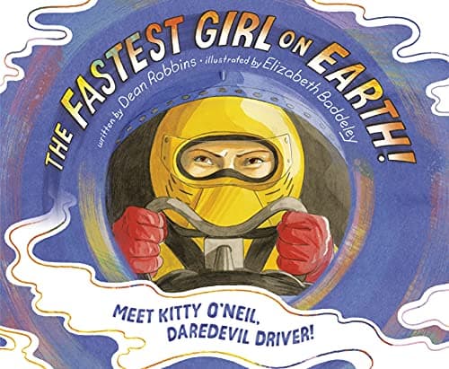 Cover of The Fastest Girl on Earth! Meet Kitty O'Neil, Daredevil Driver!