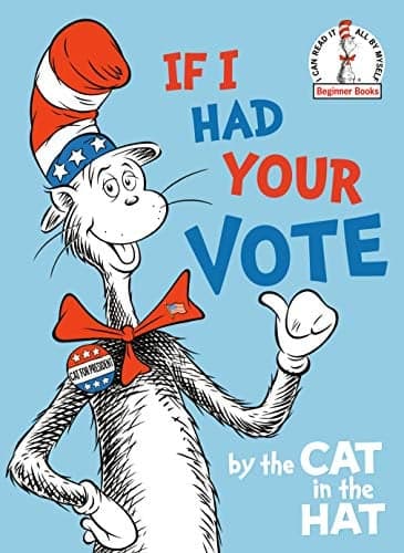 Cover of If I Had Your Vote by the Cat in the Hat (Beginner Books)