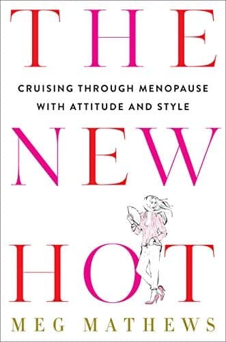 Cover of The New Hot: Cruising Through Menopause With Attitude and Style