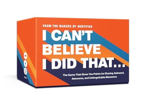 Cover of I Can't Believe I Did That: The Game That Gives You Points for Sharing Awkward, Awesome, and Unforgettable Memories