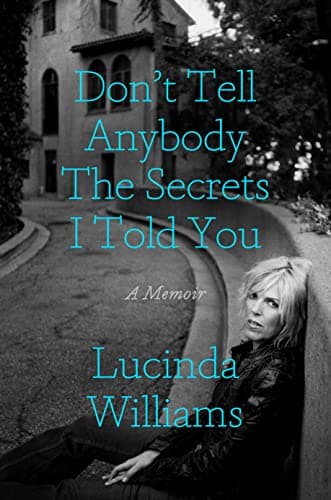 Cover of Don't Tell Anybody the Secrets I Told You: A Memoir