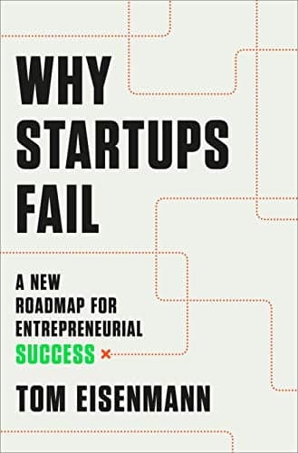Cover of Why Startups Fail:  A New Roadmap for Entrepreneurial Success