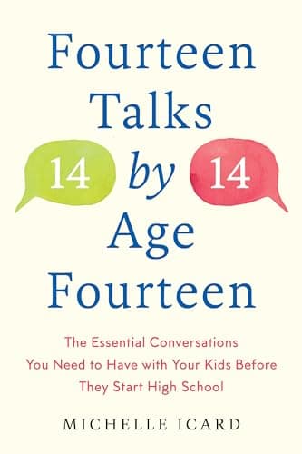Cover of Fourteen Talks by Age Fourteen: The Essential Conversations You Need to Have With Your Kids Before They Start High School