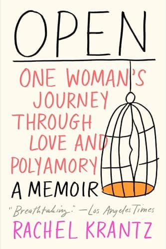 Cover of Open: One Woman's Journey Through Love and Polyamory