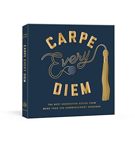 Cover of Carpe Every Diem: The Best Graduation Advice from More Than 100 Commencement Speeches