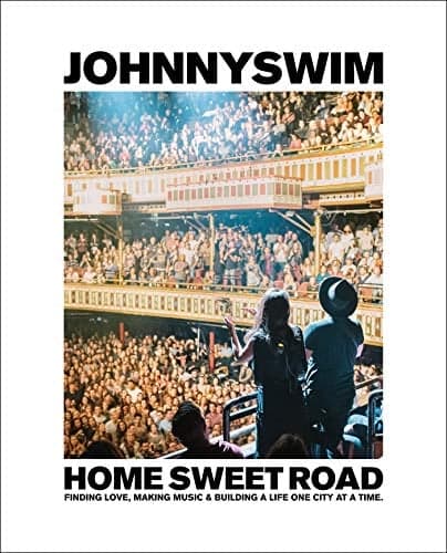 Cover of Home Sweet Road: Finding Love, Making Music & Building a Life One City at a Time