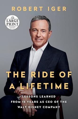 Cover of The Ride of a Lifetime: Lessons Learned From 15 Years as CEO of the Walt Disney Company (Large Print)
