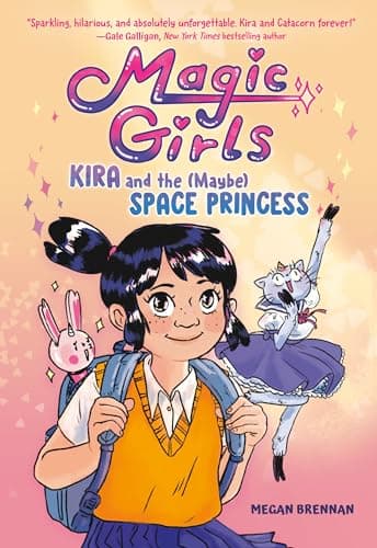 Cover of Kira and the (Maybe) Space Princess (Magic Girls, Volume 1)
