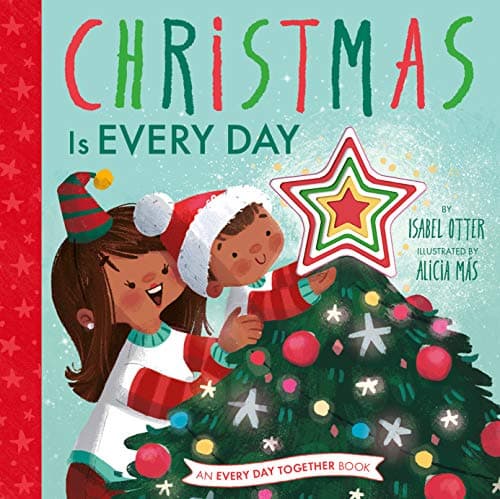 Cover of Christmas Is Every Day (An Every Day Together Book)