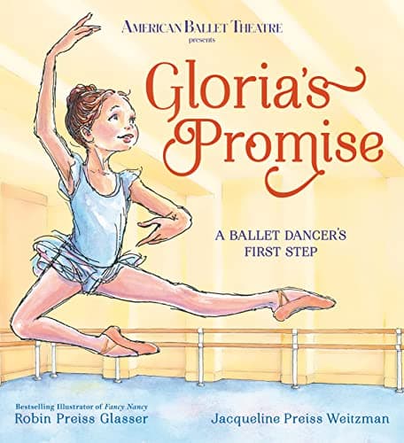 Cover of Gloria's Promise: A Ballet Dancer's First Step (American Ballet Theatre)