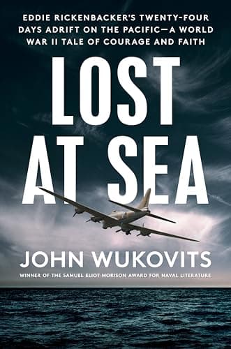 Cover of Lost at Sea: Eddie Rickenbacker's Twenty-Four Days Adrift on the Pacific--A World War II Tale of Courage and Faith