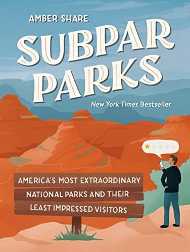 Cover of Subpar Parks - America's Most Extraordinary National Parks and Their Least Impressed Visitors